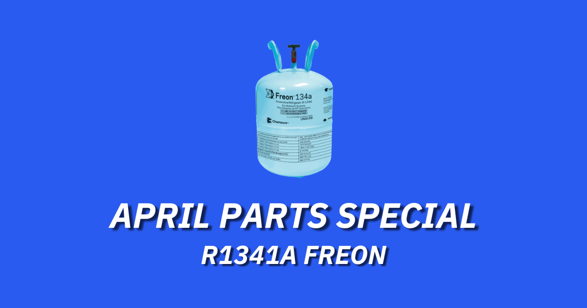 APRIL PARTS SPECIAL R1341A FREON
