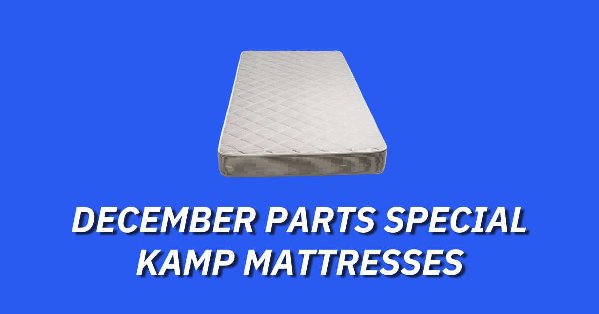 DECEMBER PARTS SPECIAL KAMP MATTRESSES